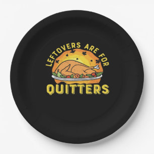 Leftovers Are For Quitters Thanksgiving Day Dinner Paper Plates