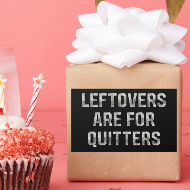 Leftovers Are For Quitters Thanksgiving Day Rectangular Sticker (Party)