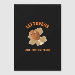 Leftovers Are For Quitters - Thanksgiving Dinner