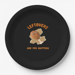 Leftovers Are For Quitters - Thanksgiving Dinner Paper Plates