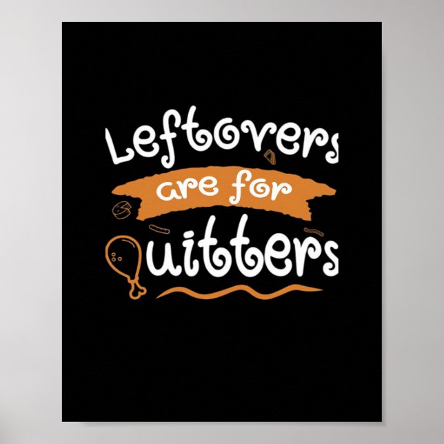 Leftovers Are For Quitters Thanksgiving Dinnerware Poster (Front)