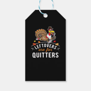 Leftovers Are For Quitters • Thanksgiving Essentia Gift Tags