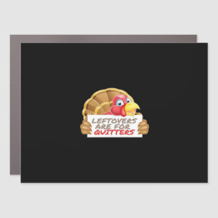 Leftovers Are For Quitters Thanksgiving Fun Classi Car Magnet