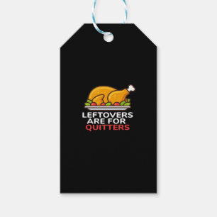 Leftovers Are For Quitters Thanksgiving Fun Classi Gift Tags