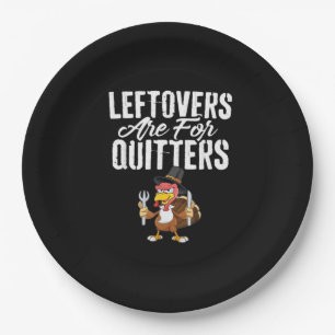 Leftovers Are For Quitters Thanksgiving Turkey Cla Paper Plates