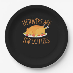 Leftovers Are For Quitters - Thanksgiving Turkey E Paper Plates