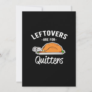 Leftovers Are For Quitters Thanksgiving Turkey Ess Holiday Card