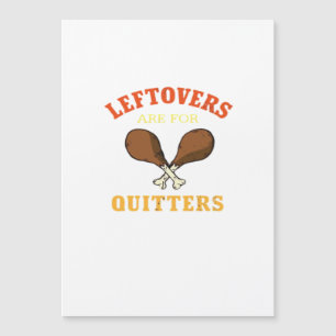 Leftovers Are For Quitters, Turkey Day Holiday Cla
