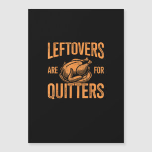 Leftovers Are For Quitters Turkey For Thanksgiving
