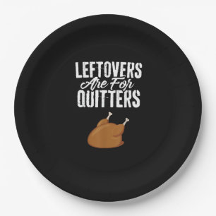 Leftovers Are For Quitters Turkey Funny Thanksgivi Paper Plates