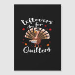 Leftovers Are For Quitters Turkey Thanksgiving Day