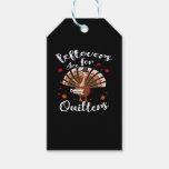 Leftovers Are For Quitters Turkey Thanksgiving Day Gift Tags