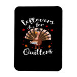Leftovers Are For Quitters Turkey Thanksgiving Day Magnet