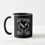 Leftovers Are For Quitters Turkey Thanksgiving Day Mug
