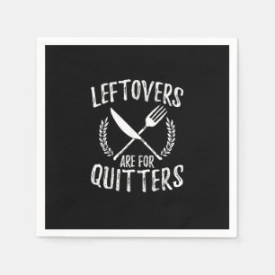 Leftovers Are For Quitters Turkey Thanksgiving Day Napkins