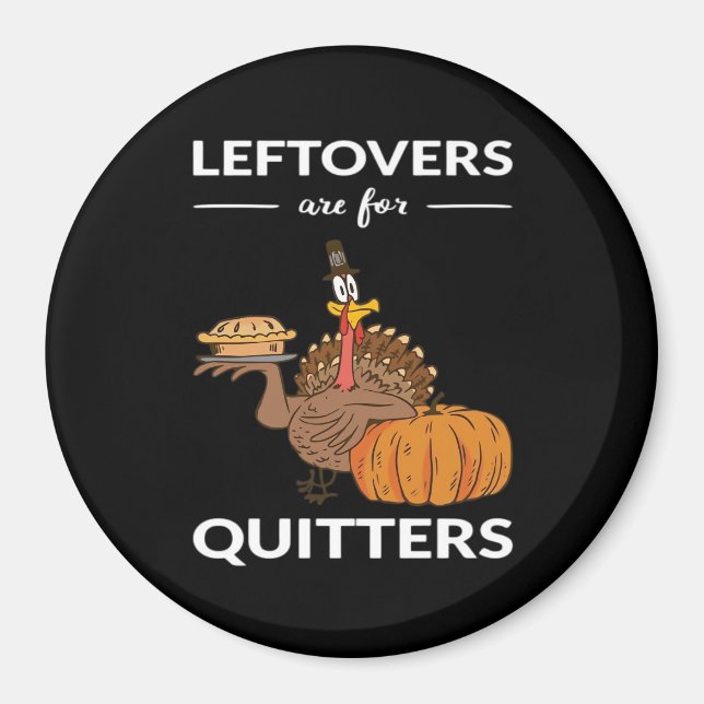 Leftovers Are For Quitters V Magnet (Front)
