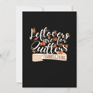 Leftovers Are For QuittersThanksgiving For Family Holiday Card