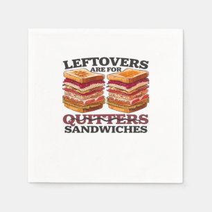 Leftovers Are For Sandwiches Essential Napkins