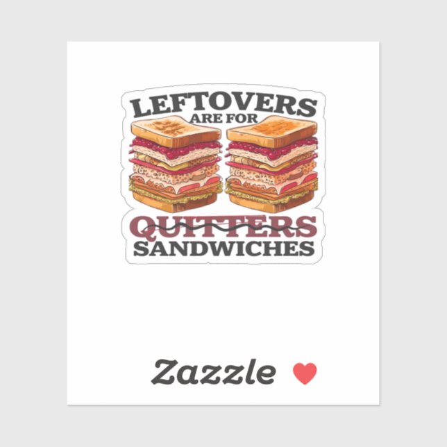 Leftovers Are For Sandwiches Essential Sticker (Sheet)