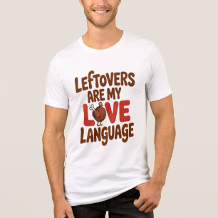 Leftovers Are My Love Language Funny Thanksgiving  Tri-Blend Shirt