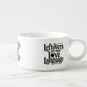 Leftovers Are My Love Language Thanksgiving Bowl