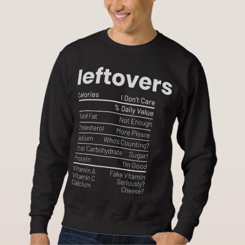 Leftovers Nutrition Facts Thanksgiving Leftover Re Sweatshirt