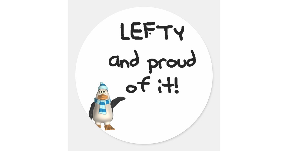 Lefty and Proud of it! Left handed funny sayings Classic Round Sticker ...