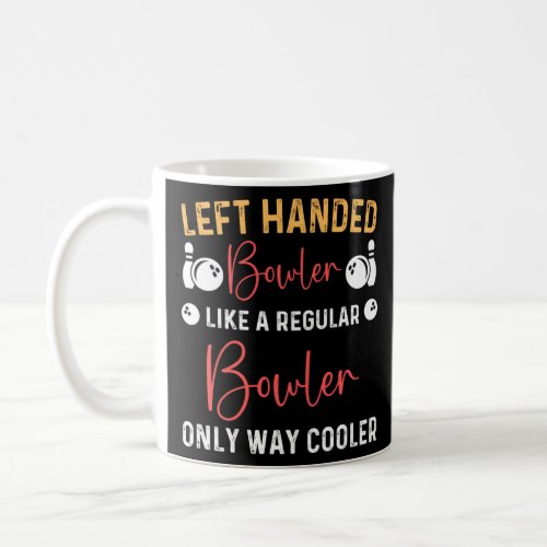 lefty bowling  left handed ball Player Bowler Left Coffee Mug