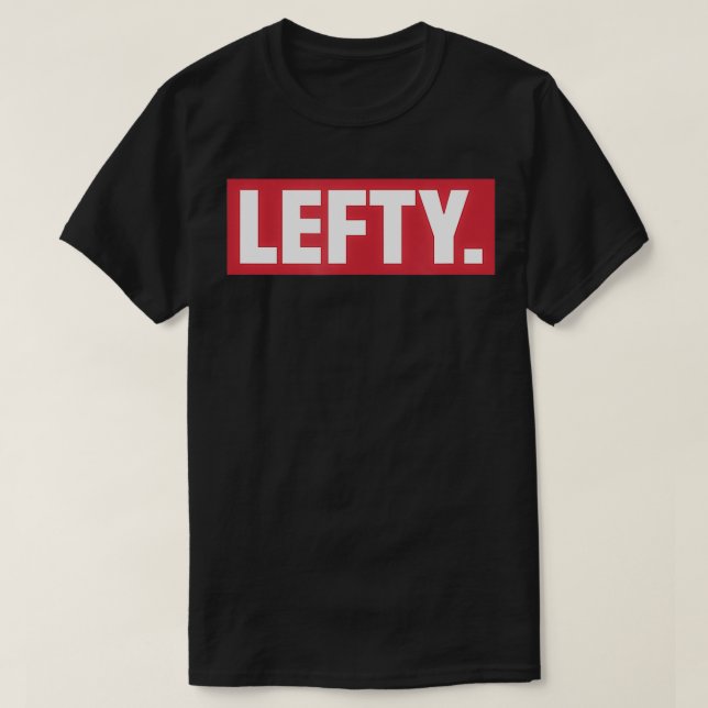 Lefty Gift Funny Left Handed T-Shirt (Design Front)