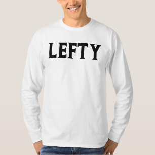 LEFTY, LEFT HANDED T-SHIRT