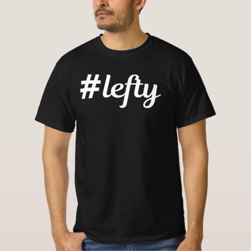  Lefty Left Handers T_Shirt