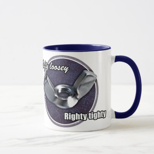 Lefty Loosey Righty Tighty wingnut mug