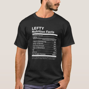 Lefty Nutrition Facts Name Family Last First Funny T-Shirt