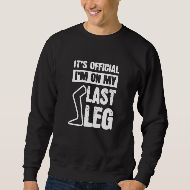 Leg Amputee  Incion Hilarious Sweatshirt (Front)