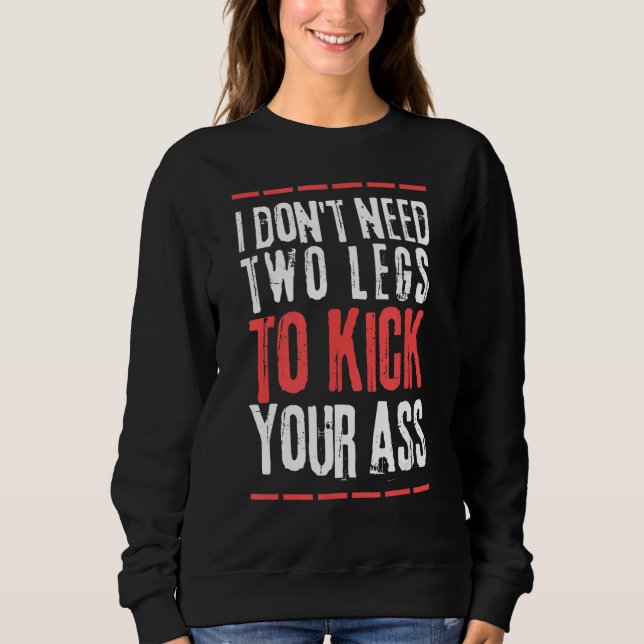 Leg Amputee Outfit  Humor Amputation Support Joke Sweatshirt (Front)