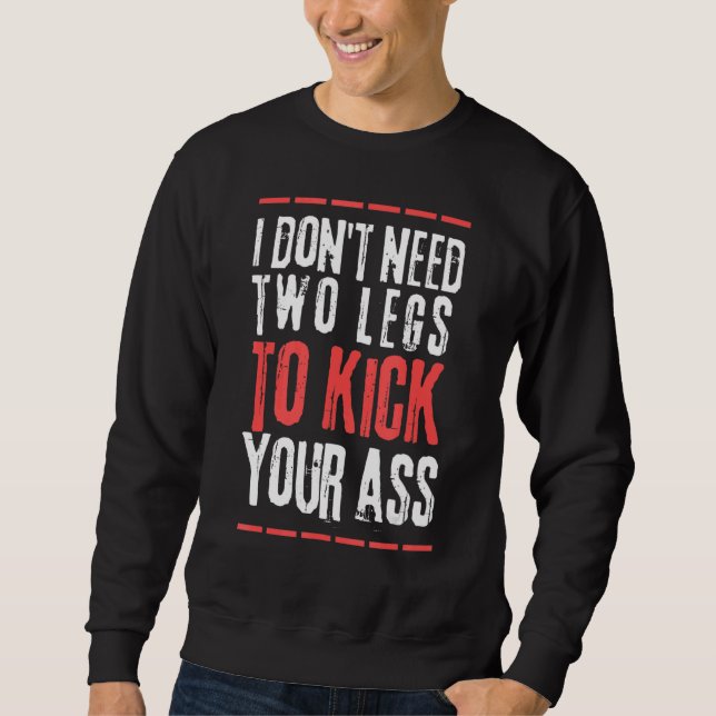 Leg Amputee Outfit  Humor Amputation Support Joke Sweatshirt (Front)