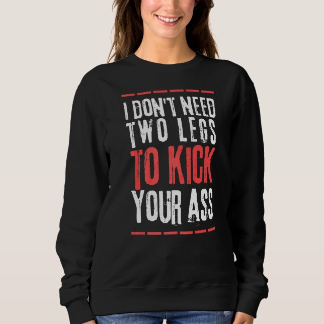 Leg Amputee Outfit  Humor Amputation Support Joke Sweatshirt (Front)