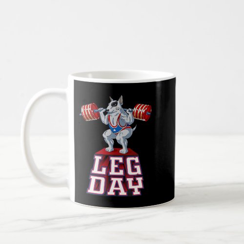 Leg Day bull terrier Weight Lifting Squat Gym 351 Coffee Mug