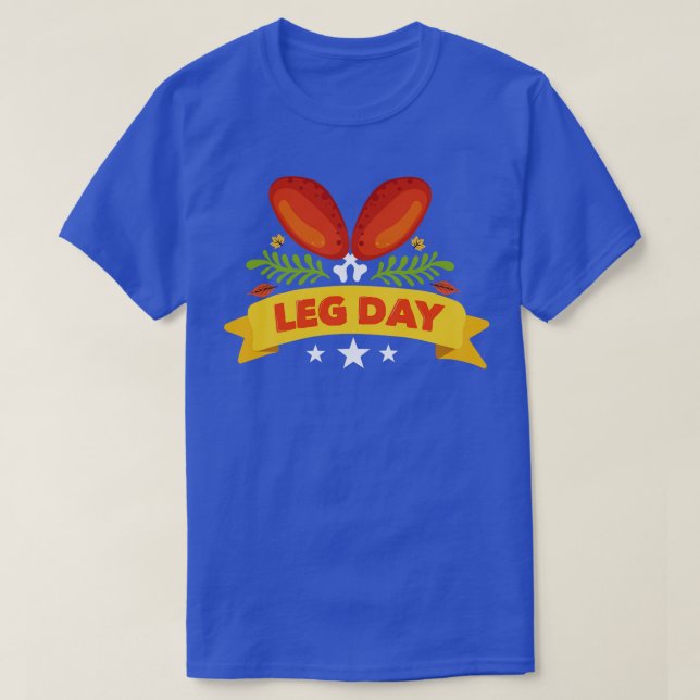 Leg Day Gift Thanksgiving T-Shirt (Design Front)