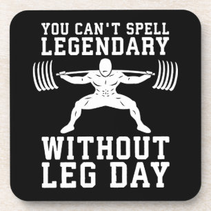 Leg Day - Legendary - Squat - Gym Inspirational Coaster