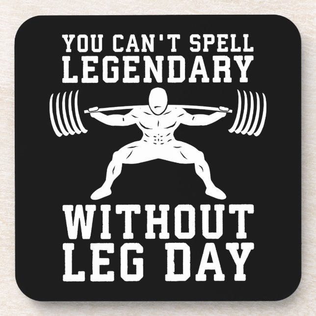 Leg Day - Legendary - Squat - Gym Inspirational Coaster (Front)