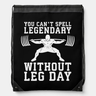 Leg Day - Legendary - Squat - Gym Inspirational Drawstring Bag