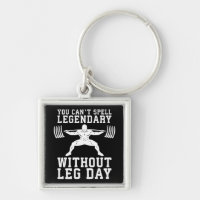 Leg Day - Legendary - Squat - Gym Inspirational