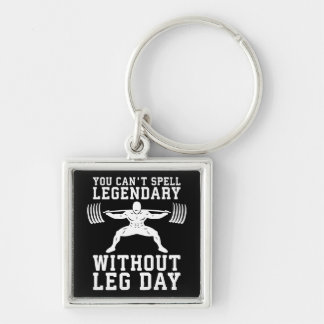 Leg Day - Legendary - Squat - Gym Inspirational Keychain