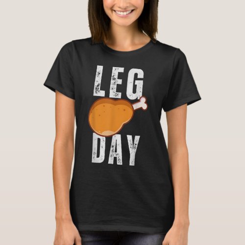 Leg Day Matching Thanksgiving Pilgrim Costume Turk T_Shirt