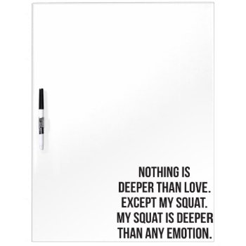 Leg Day - My Squat Is Deeper Than Love - Funny Gym Dry Erase Board by physicalculture at Zazzle