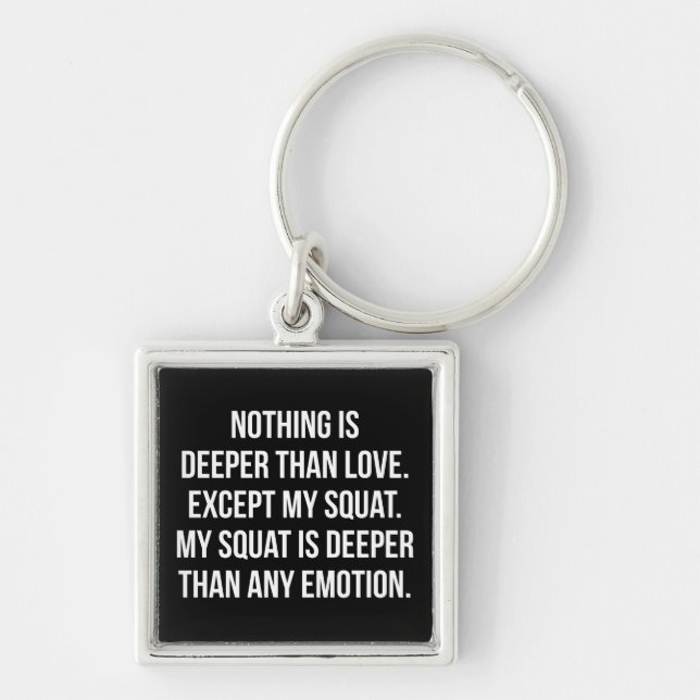 Leg Day - My Squat Is Deeper Than Love - Funny Gym Keychain (Front)