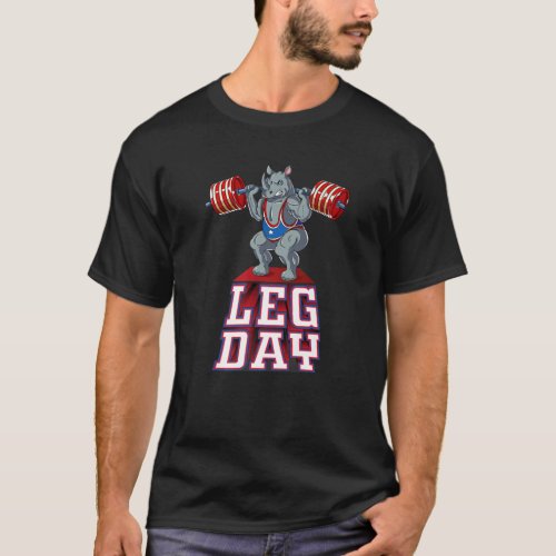 Leg Day Rhino Weight Lifting Squat Gym T_Shirt