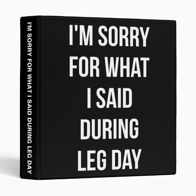 Leg Day, Sorry For What I Said - Funny Novelty Gym Binder (Front/Spine)