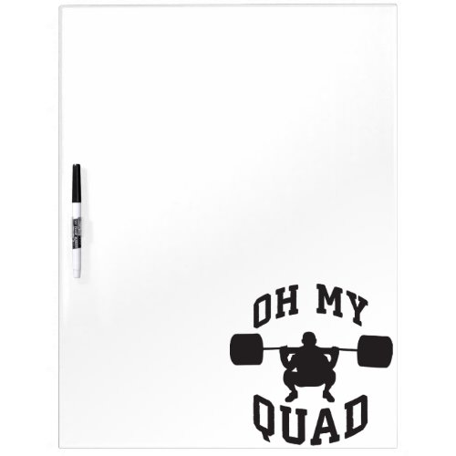 Leg Day _ Squat _ OH MY QUAD _ Workout Dry_Erase Board